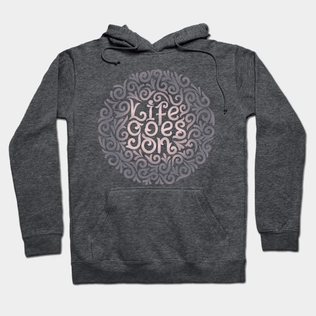 lifee gooes onn1 Hoodie by InisiaType